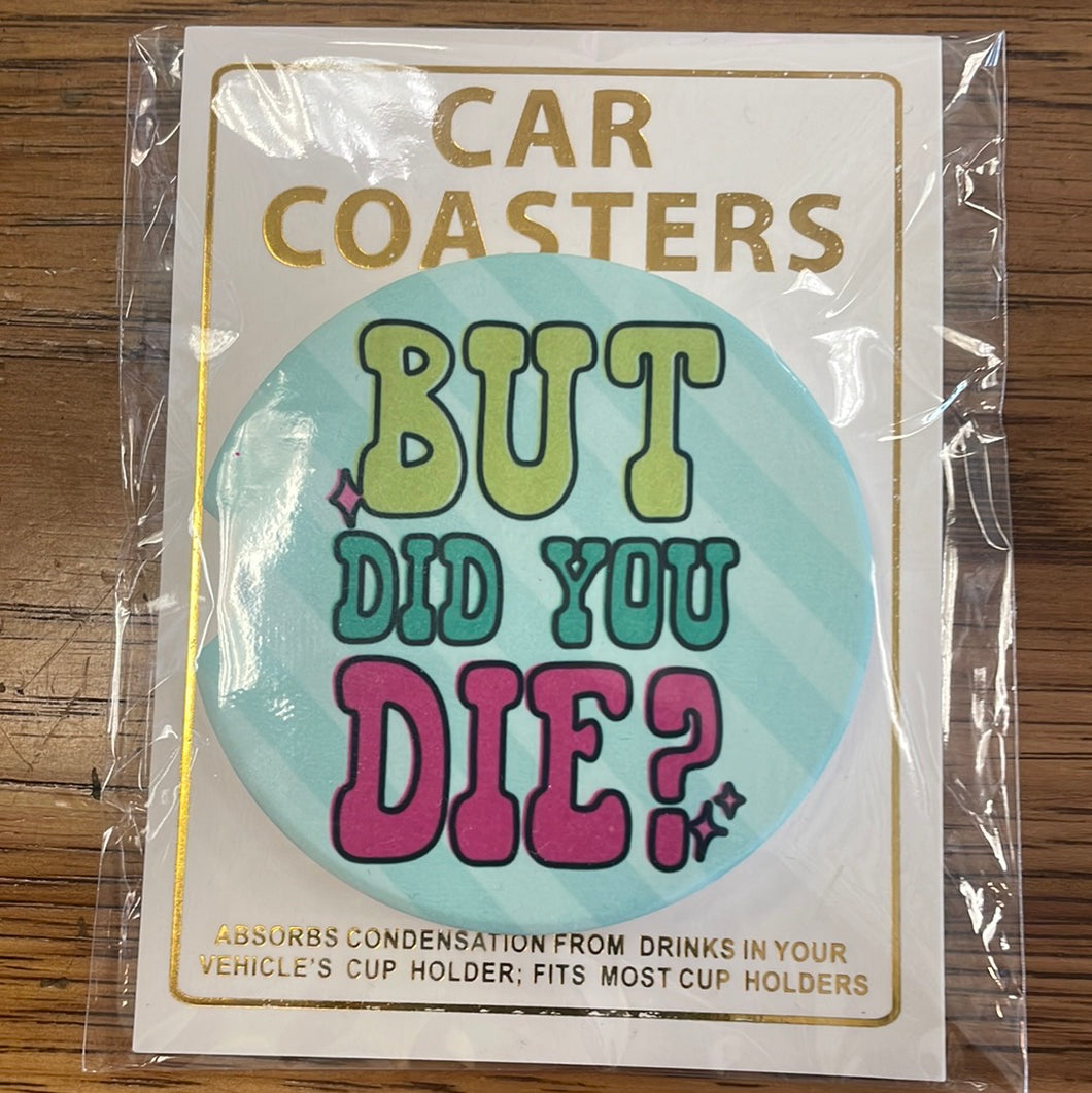 But did you die? Car coaster